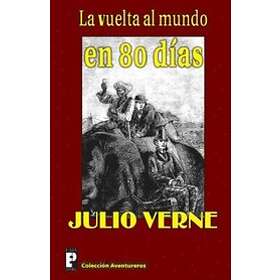 Julio Verne: La vuelta al mundo en 80 dias
