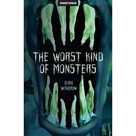 Elias Witherow: The Worst Kind of Monsters