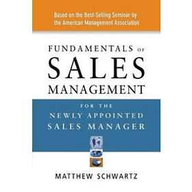 Matthew Schwartz: Fundamentals of Sales Management for the Newly Appointed Manager
