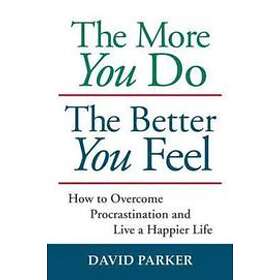 David Parker: The More You Do Better Feel