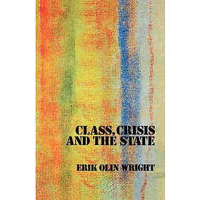 Erik Olin Wright: Class, Crisis and the State