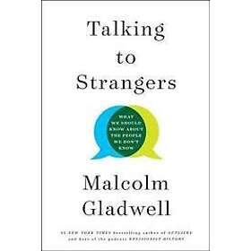 Malcolm Gladwell: Talking To Strangers