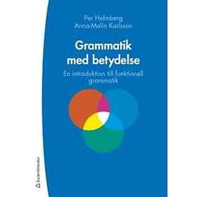 Per Holmberg, Anna-Malin Karlsson: Grammatik med betydelse En introduktion till funktionell grammatik