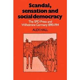 Alex Hall: Scandal, Sensation and Social Democracy