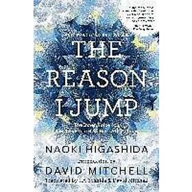 Naoki Higashida: The Reason I Jump: Inner Voice of a Thirteen-Year-Old Boy with 