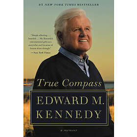 Edward M Kennedy: True Compass