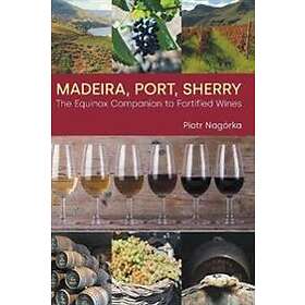 Piotr Nagorka: Madeira, Port, Sherry