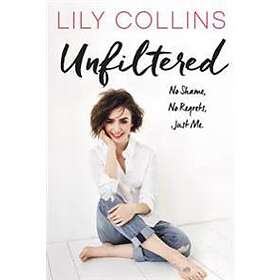 Lily Collins: Unfiltered