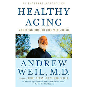 Andrew Weil M D: Healthy Aging
