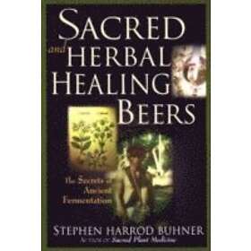 Stephen Harrod Buhner: Sacred and Herbal Healing Beers