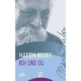 Martin Buber: Ich und Du