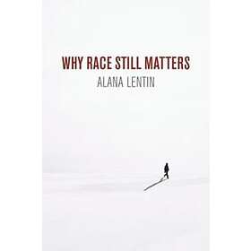 Lentin: Why Race Still Matters