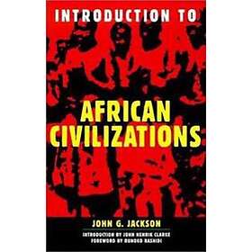 John G Jackson: Introduction To African Civilizations