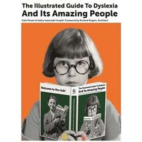 Kate Power, Kathy Iwanczak Forsyth: The Illustrated Guide to Dyslexia and Its Amazing People