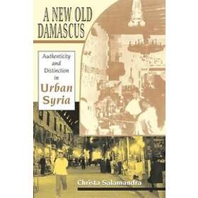 Christa Salamandra: A New Old Damascus
