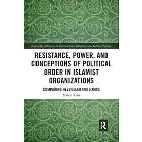 Maren Koss: Resistance, Power and Conceptions of Political Order in Islamist Org