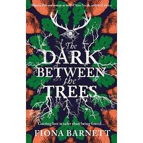 Fiona Barnett: The Dark Between Trees