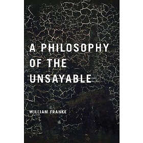 William P Franke: A Philosophy of the Unsayable