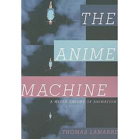 Thomas Lamarre: The Anime Machine