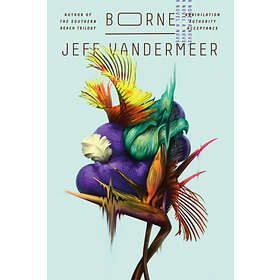 Jeff Vandermeer: Borne