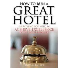 Enda M Larkin: How To Run A Great Hotel