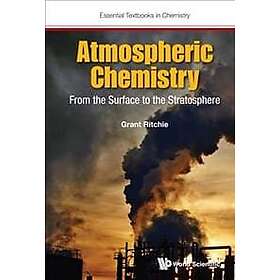 Grant Ritchie: Atmospheric Chemistry: From The Surface To Stratosphere