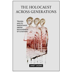 Janet Jacobs: The Holocaust Across Generations