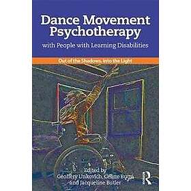 Geoffery Unkovich, Celine Butte, Jacqueline Butler: Dance Movement Psychotherapy with People Learning Disabilities