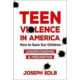 Joseph Kolb: Teen Violence In America