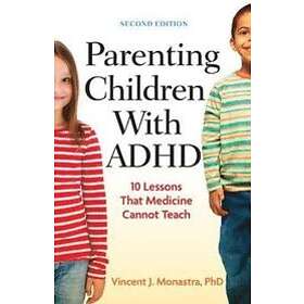 Vincent J Monastra: Parenting Children with ADHD