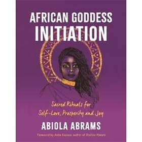 Abiola Abrams: African Goddess Initiation