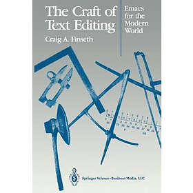 Craig A Finseth: The Craft of Text Editing