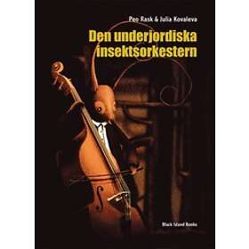 Peo Rask: Den underjordiska insektsorkestern