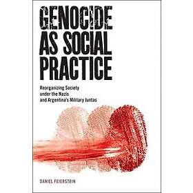 Daniel Feierstein: Genocide as Social Practice