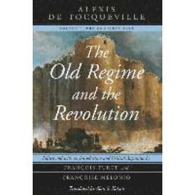 Alexis de Tocqueville: The Old Regime and the Revolution