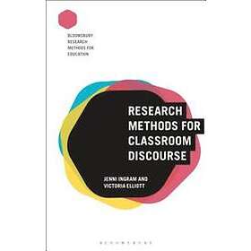 Dr Jenni Ingram, Victoria Elliott: Research Methods for Classroom Discourse