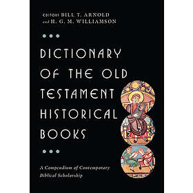 Bill T Arnold, H G M Williamson: Dictionary of the Old Testament: Historical Books