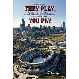 James T Bennett: They Play, You Pay