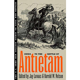 Jay Luvaas, Harold W Nelson: Guide to the Battle of Antietam