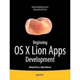 Robert Warner, Michael Privat: Beginning OS X Lion Apps Development