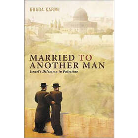 Ghada Karmi: Married to Another Man