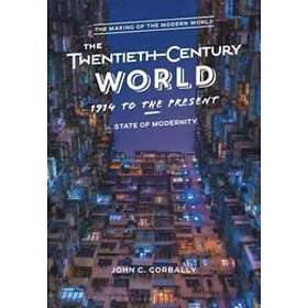 John C Corbally: The Twentieth-Century World, 1914 to the Present