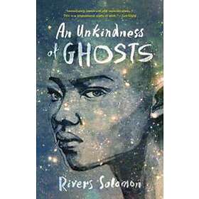 Rivers Solomon: An Unkindness Of Ghosts