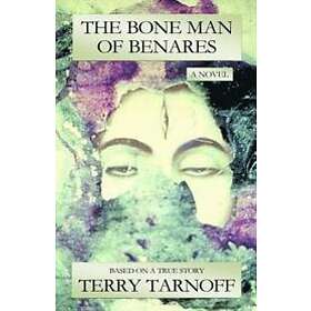 Terry Tarnoff: The Bone Man of Benares