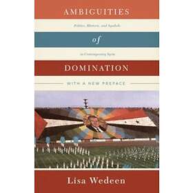 Lisa Wedeen: Ambiguities of Domination