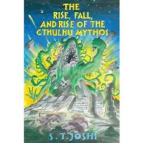 Author S T Joshi: The Rise, Fall, and Rise of the Cthulhu Mythos