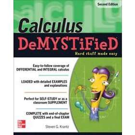 Steven Krantz: Calculus DeMYSTiFieD, Second Edition