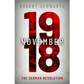 Robert Gerwarth: November 1918