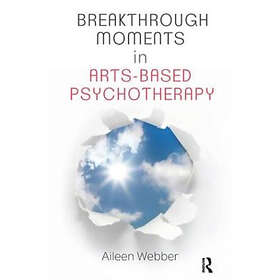 Aileen Webber: Breakthrough Moments in Arts-Based Psychotherapy