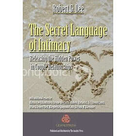 Robert G Lee: The Secret Language of Intimacy